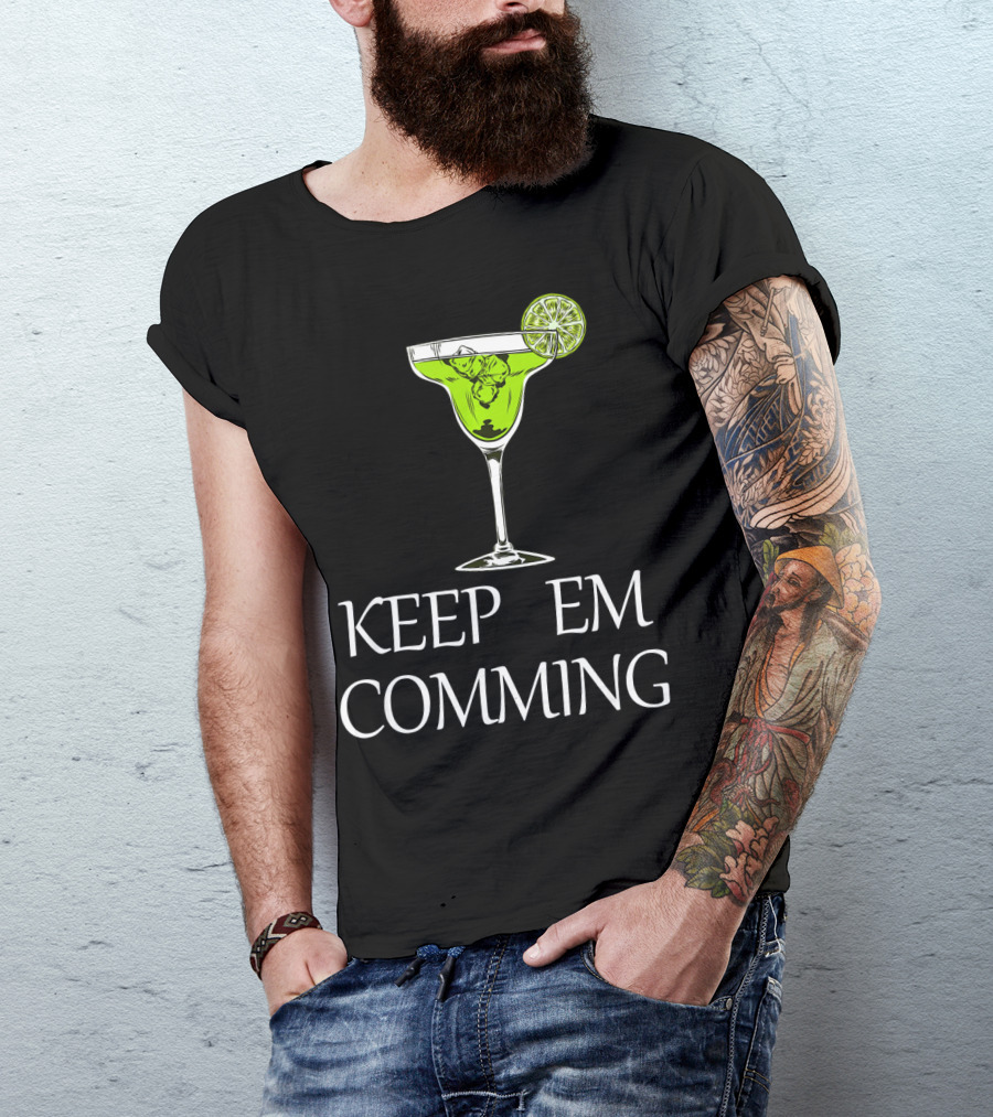 Keep Em Coming Margarita Glass Lime T-Shirt