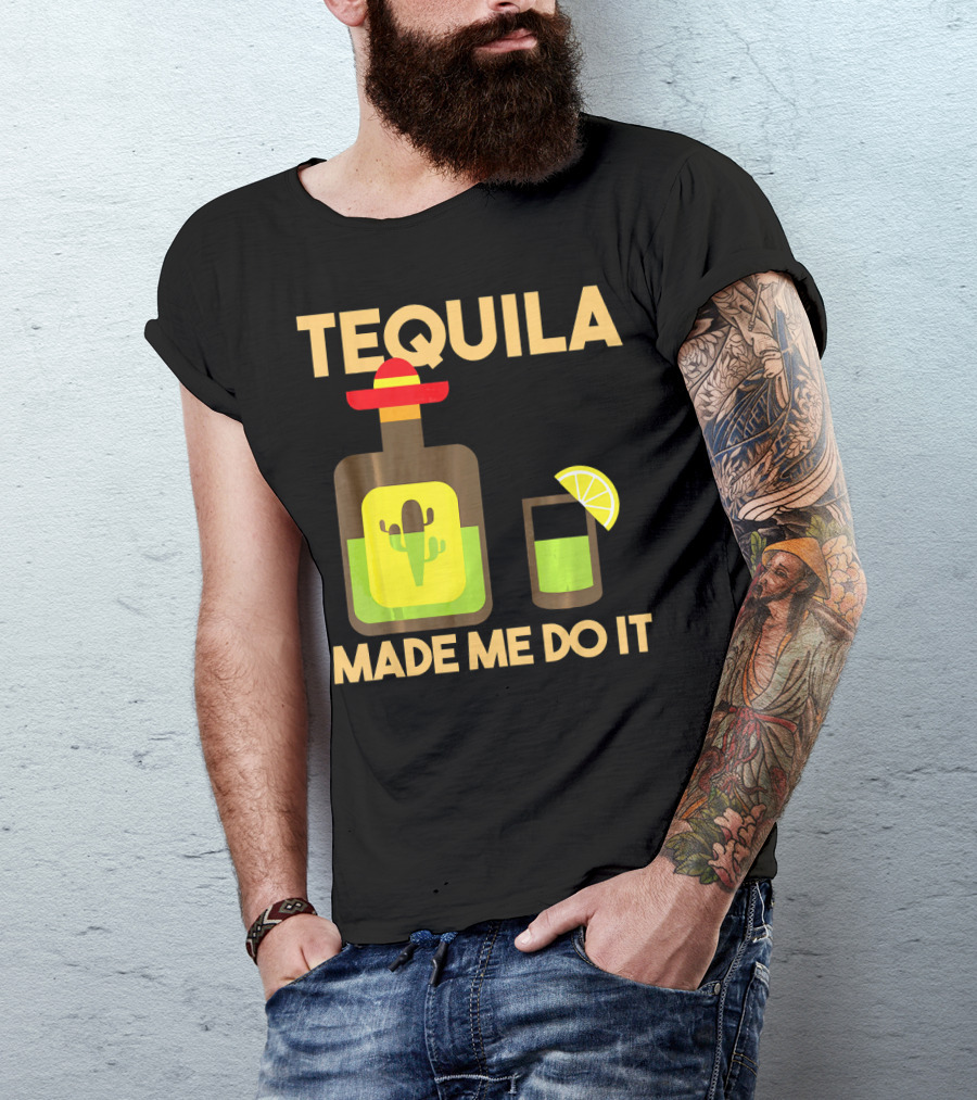 Tequila Made Me Do It Fiesta Cinco De With Cactus Bottle And Lime Drink T-Shirt