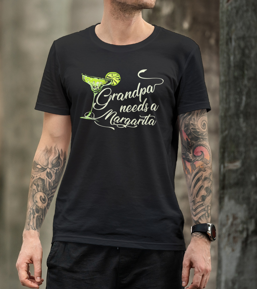 Grandpa Needs A Margarita Cinco De Mayo Festive Drink T-Shirt