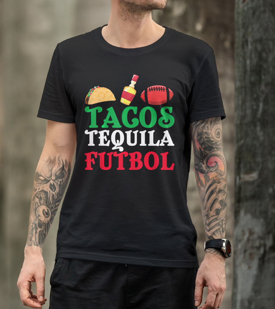 Tacos Tequila Futbol Funny Mexican Idea Cinco De Mayo T-Shirt