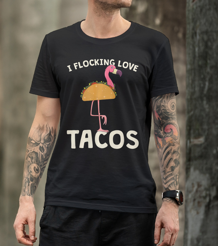 I Flocking Love Tacos Pink Flamingo Cinco De T-Shirt