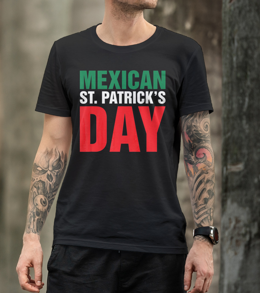 Mexican St. Patricks Day Funny Cinco De Mayo T-Shirt