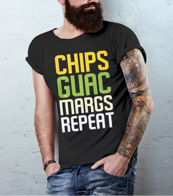 Chips Guac Margs Repeat Funny Cin Classic Text T-Shirt
