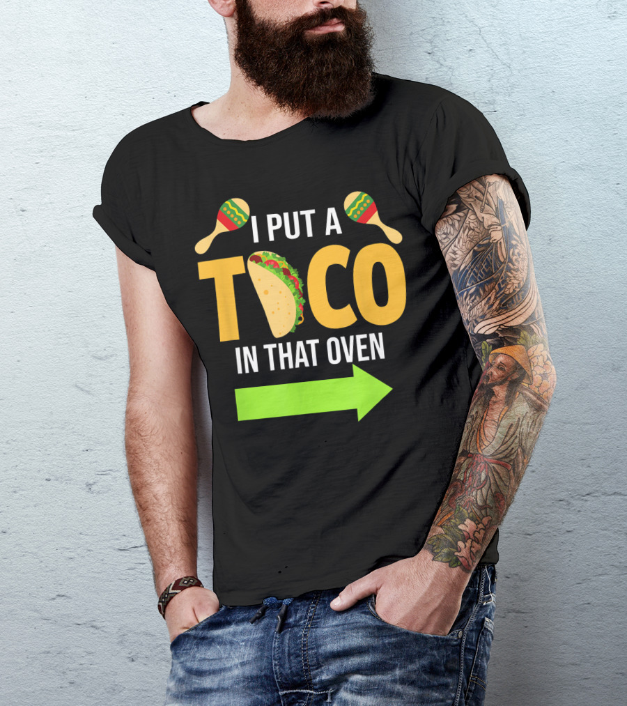 Mens I Put A Taco In That Oven Dad To Be Maracas Fun T-Shirt