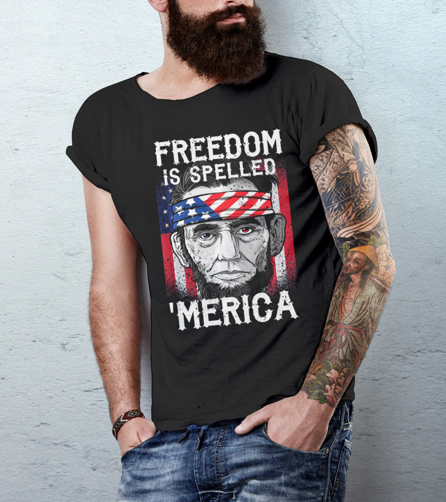 FREEDOM IS SPELLED 'MERICA Abe Lincoln Bandana American Flag T-Shirt