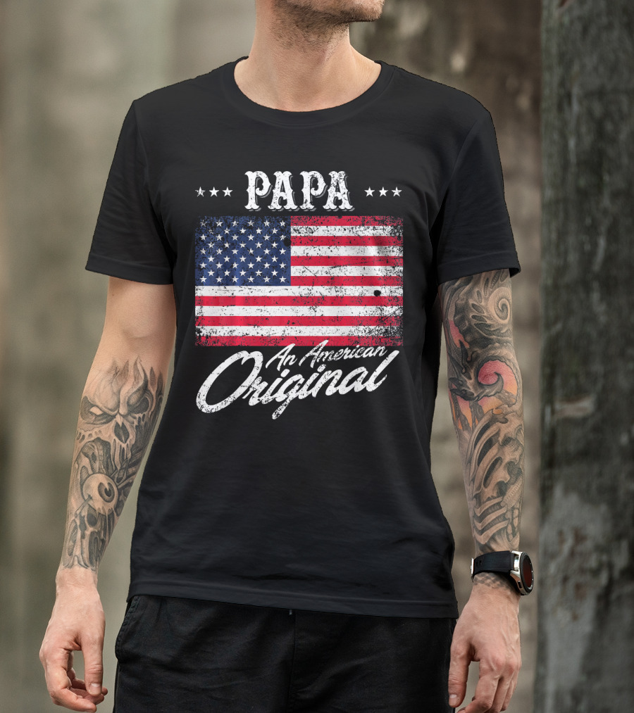 PAPA An American Original With Patriotic Flag Stars T-Shirt