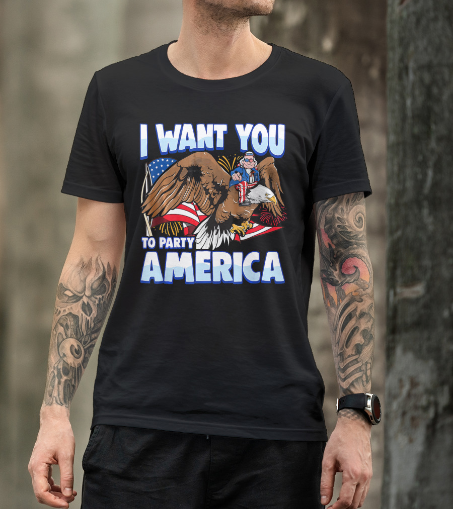 I Want You To Party America American Flag Bald Eagle Uncle Sam T-Shirt