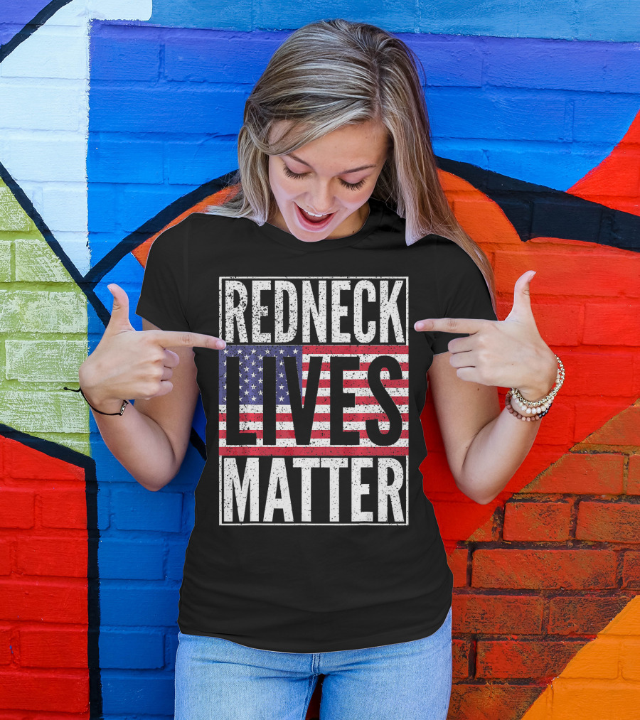REDNECK LIVES MATTER American Flag USA Patriotic T-Shirt