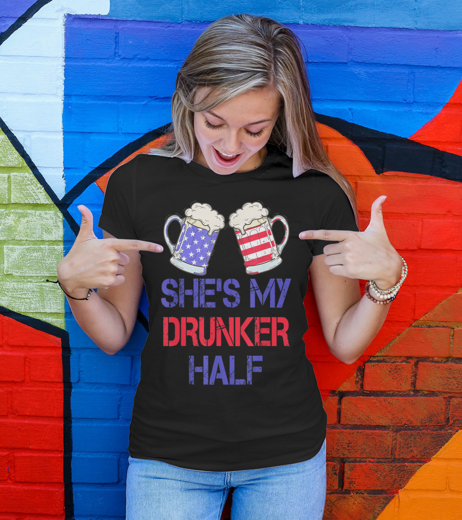 Shes My Drunker Half Patriotic Beer Mugs USA Flag T-Shirt