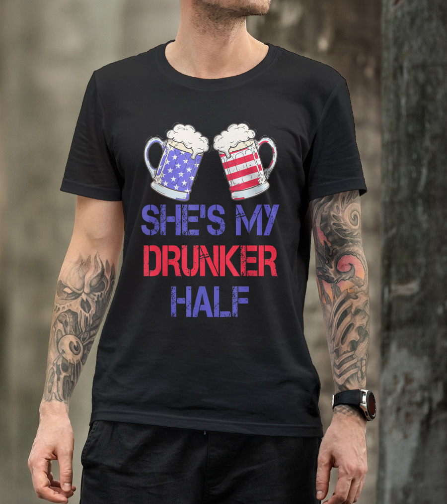 Shes My Drunker Half Patriotic Beer Mugs USA Flag T-Shirt