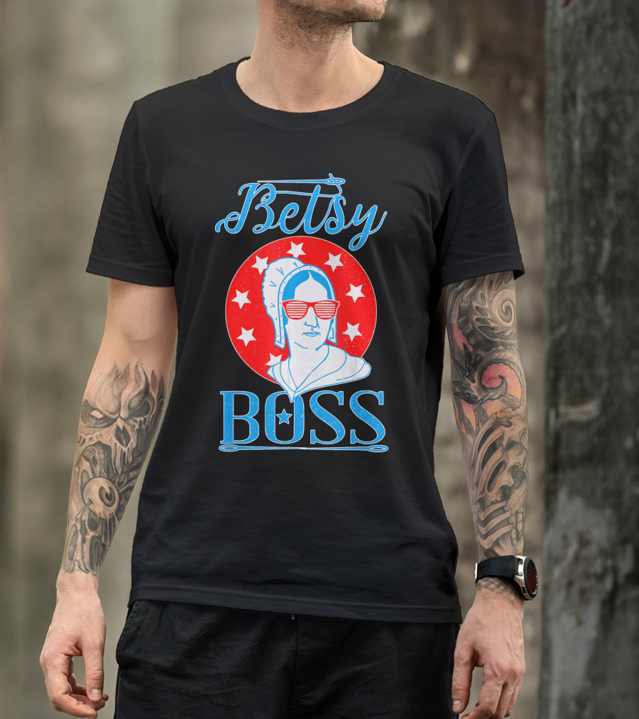 Betsy Boss Ross Independence Day Patriotic T-Shirt