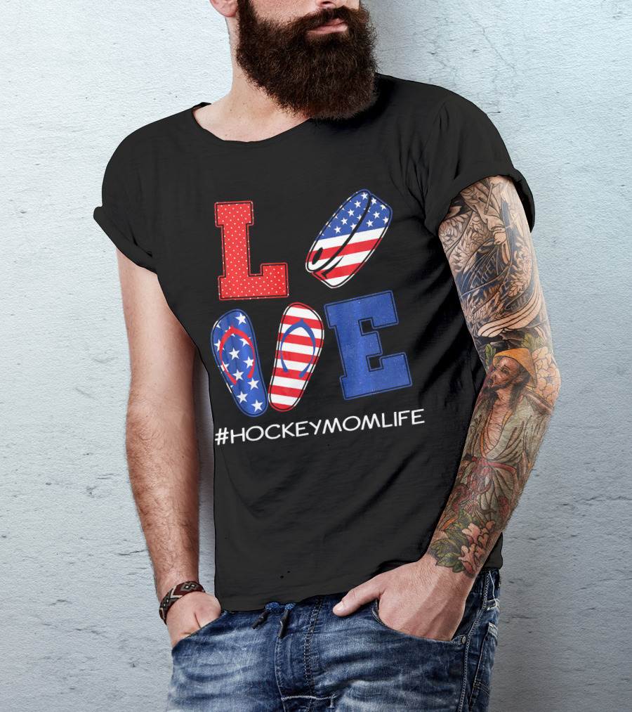 LOVE Hockey Flip Flops American Flag Hockey Mom Life T-Shirt