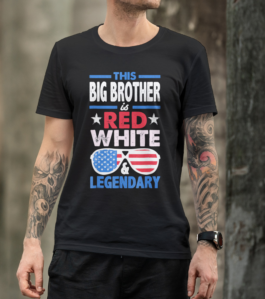 This Big Brother Is Red White And Legendary Stars And Stripes Sunglasses T-Shirt