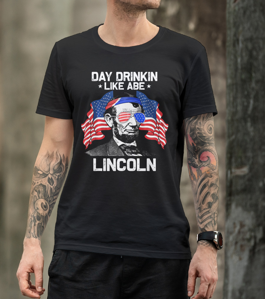 Day Drinkin Like Abe Lincoln American Flag Sunglasses Patriotic Fun T-Shirt