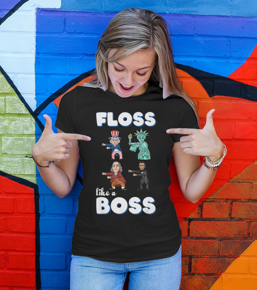 Floss Like A Boss Uncle Sam Statue Of Liberty Ben Franklin Lincoln T-Shirt