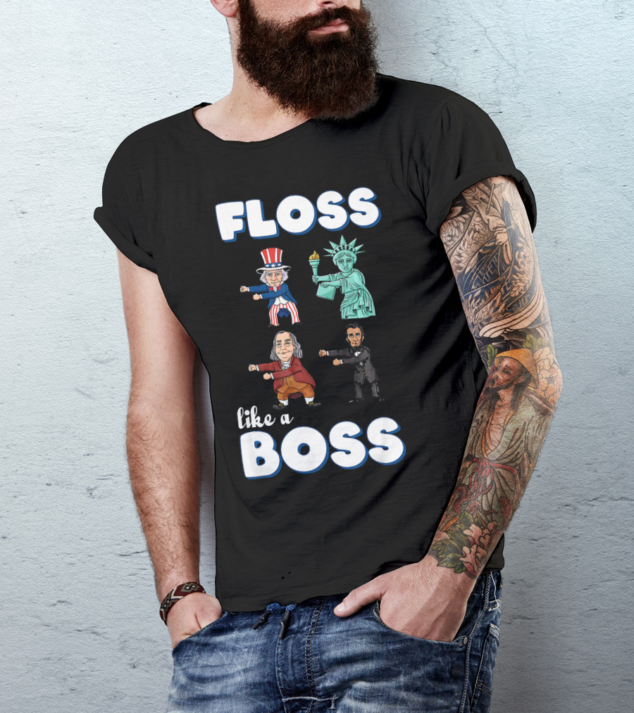 Floss Like A Boss Uncle Sam Statue Of Liberty Ben Franklin Lincoln T-Shirt