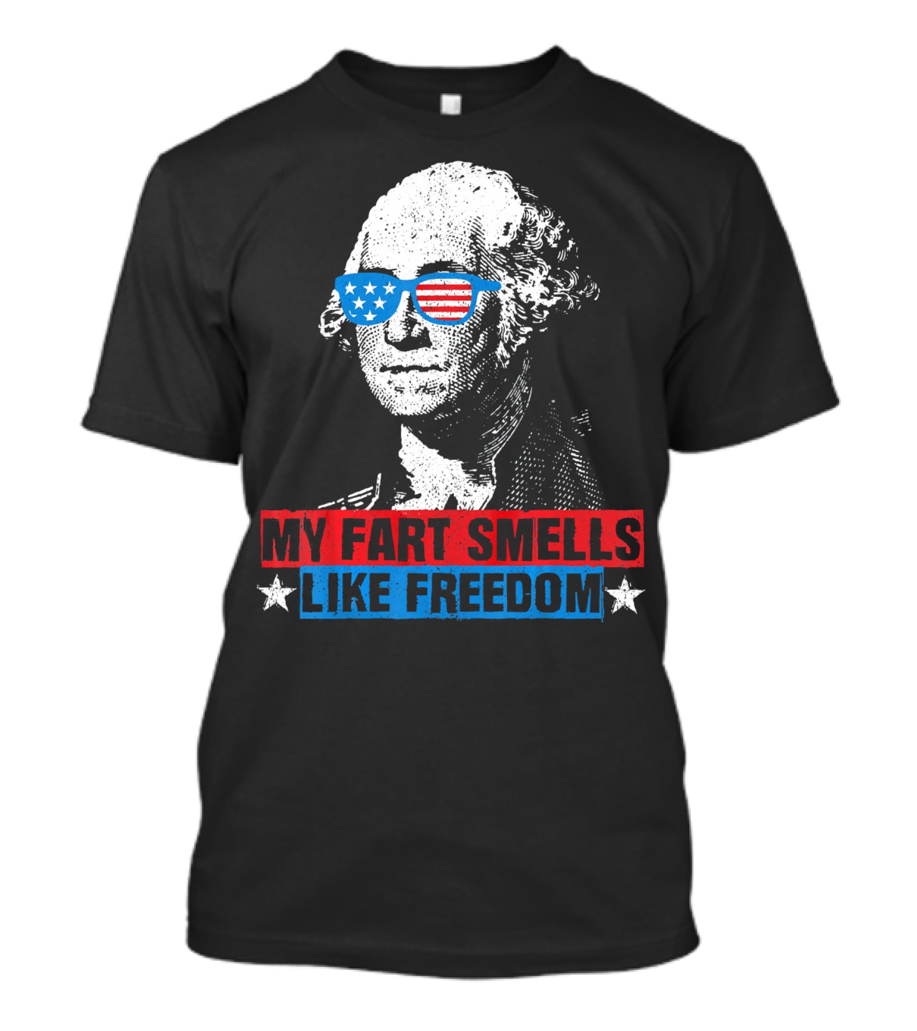 My Fart Smells Like Freedom George Washington Patriotic Sunglasses Stars T-Shirt