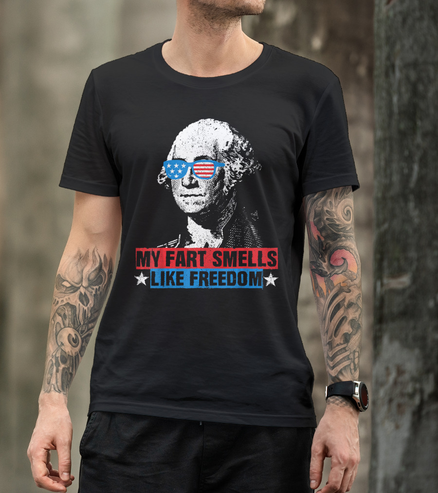 My Fart Smells Like Freedom George Washington Patriotic Sunglasses Stars T-Shirt