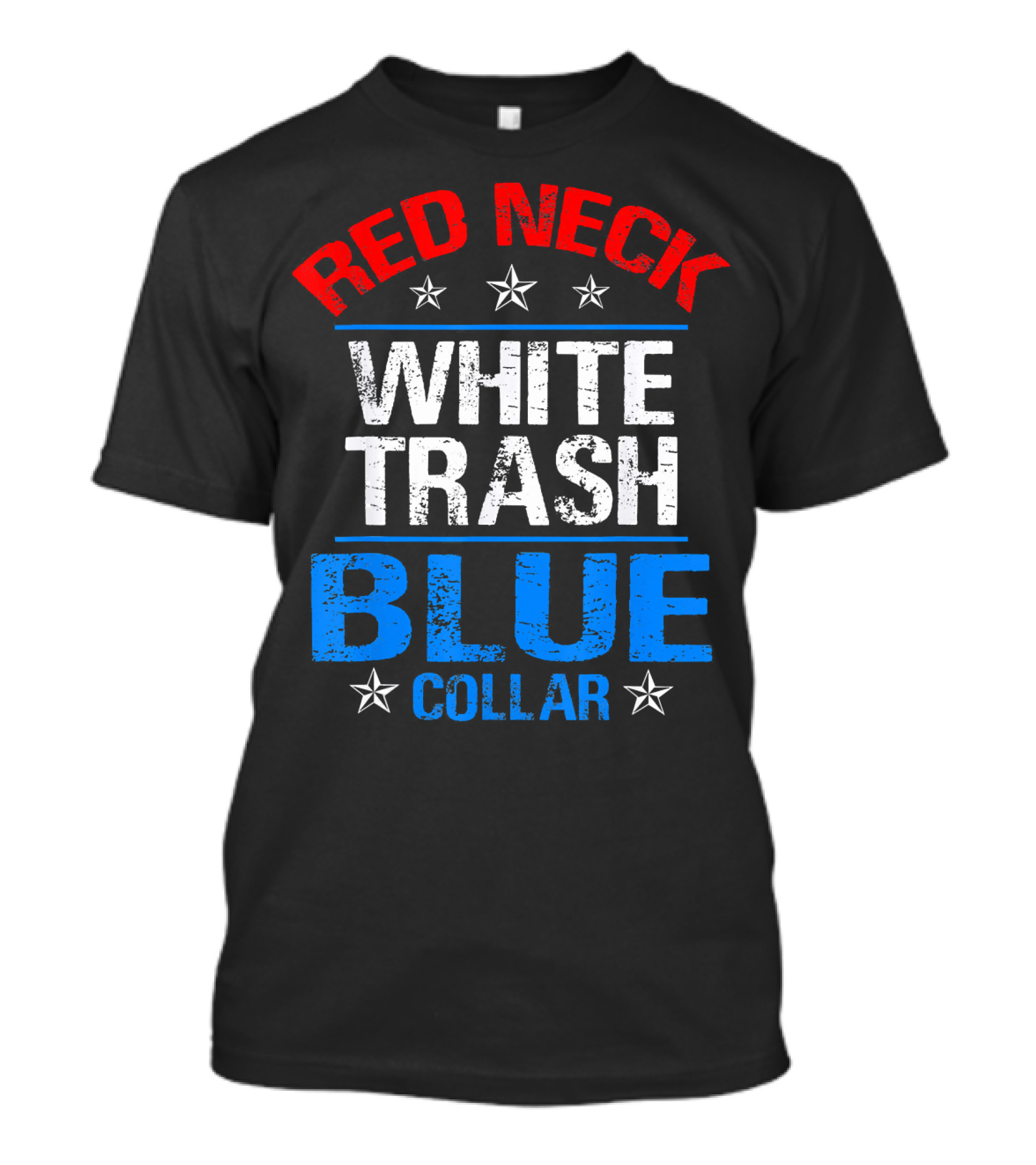 Red Neck White Trash Blue Collar Patriotic Stars T-Shirt