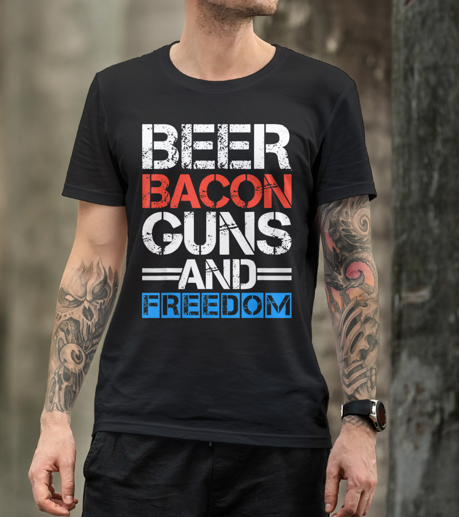 Beer Bacon Guns And Freedom Patriotic Style USA Colors T-Shirt