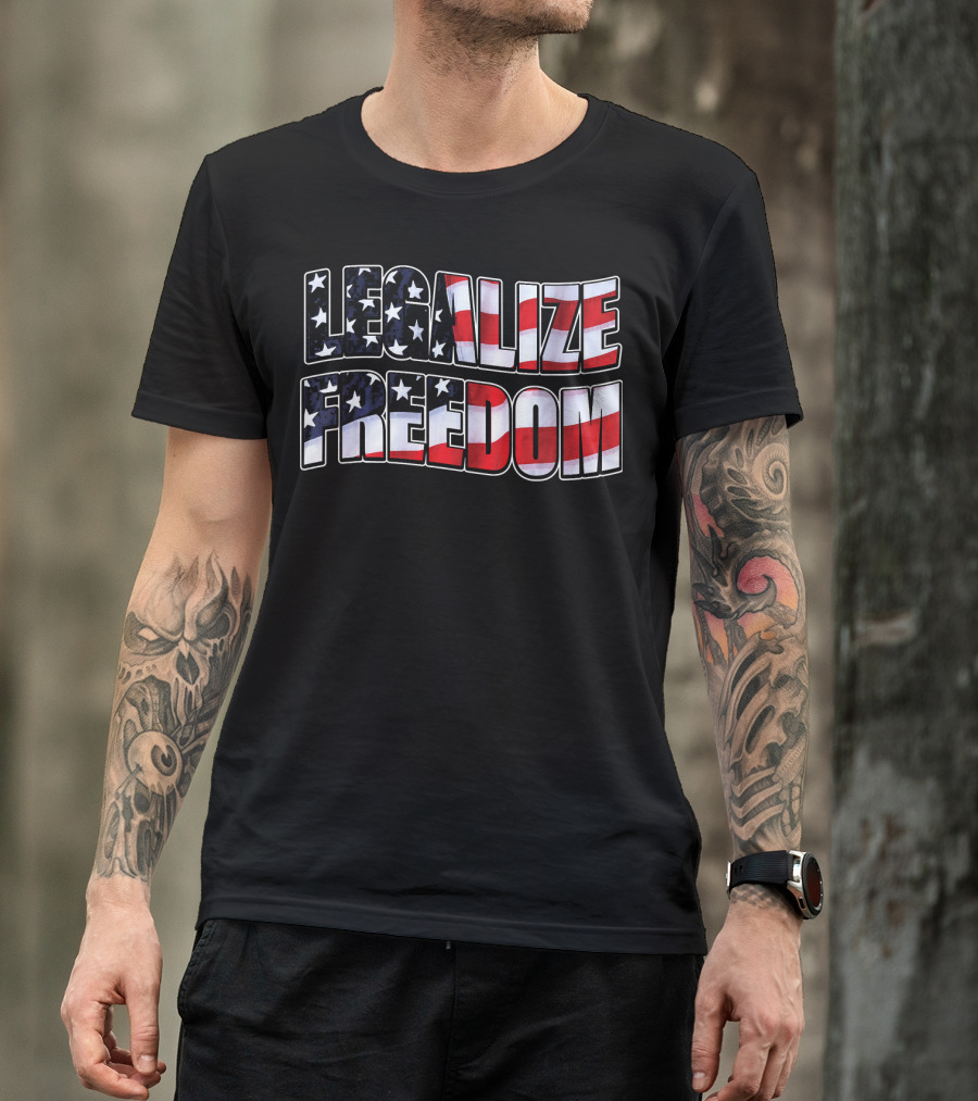 Legalize Freedom America Patrioti Stars And Stripes Flag T-Shirt