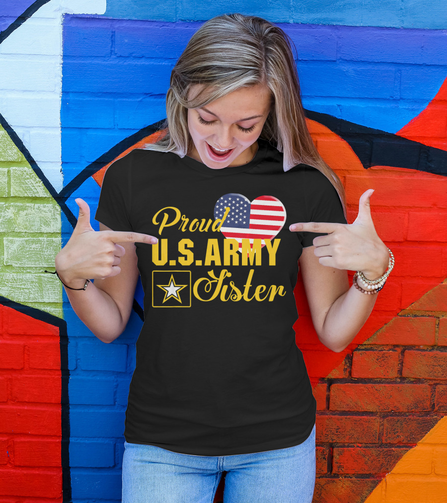 Proud U.S. Army Sister Patriotic Heart American Flag Star T-Shirt