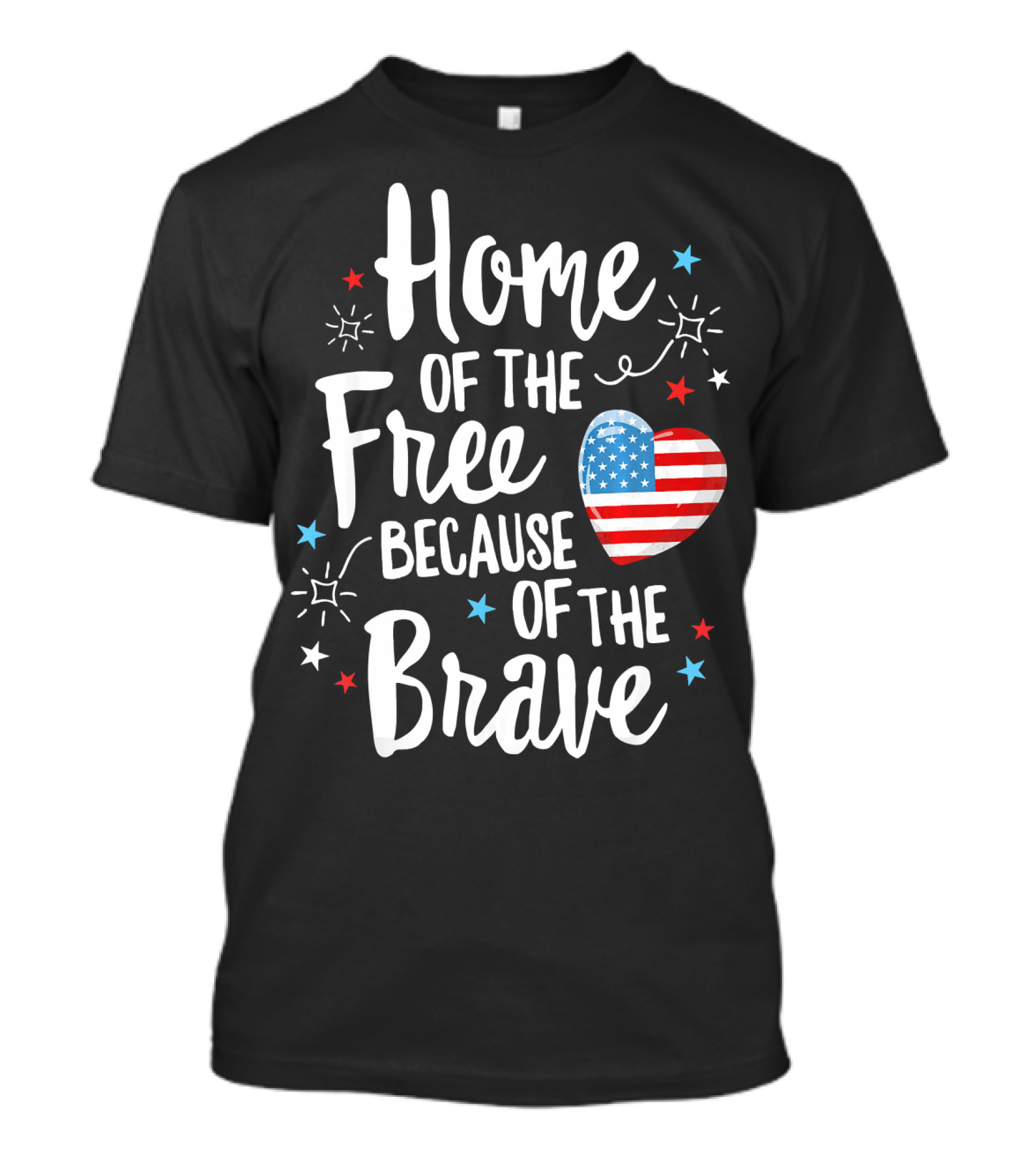 Home Of The Free Because Of The Brave American Flag Heart Fourth Of July T-Shirt