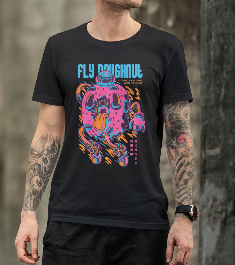 Fly Doughnut So Sweety But Still Legit To Enjoy T-Shirt