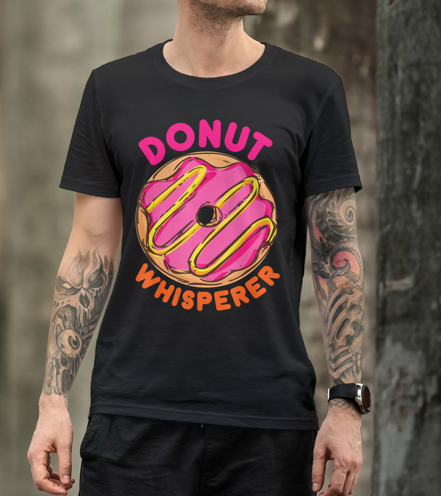 Donut Whisperer Donuts Doughnuts Donut Queen Mom Operato T-Shirt