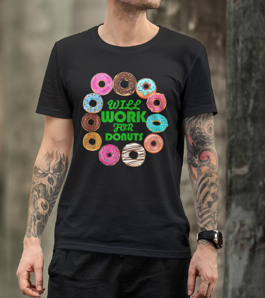 WILL WORK FOR DONUTS Funny Donut Circle Colorful Varieties T-Shirt