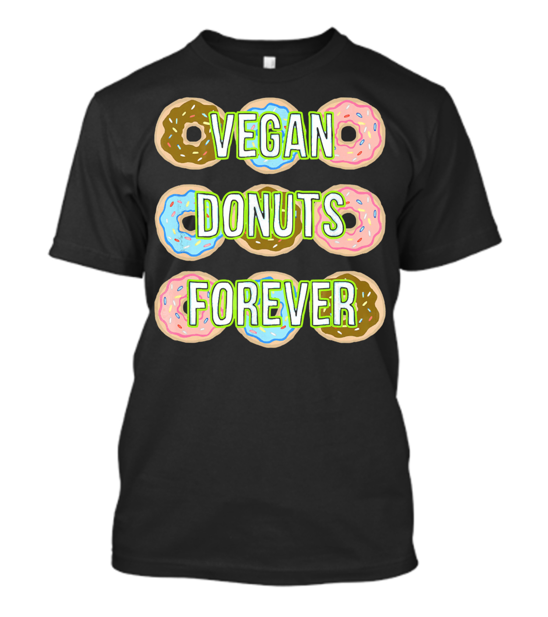 Vegan Donuts Forever Sprinkles Doughnut T-Shirt
