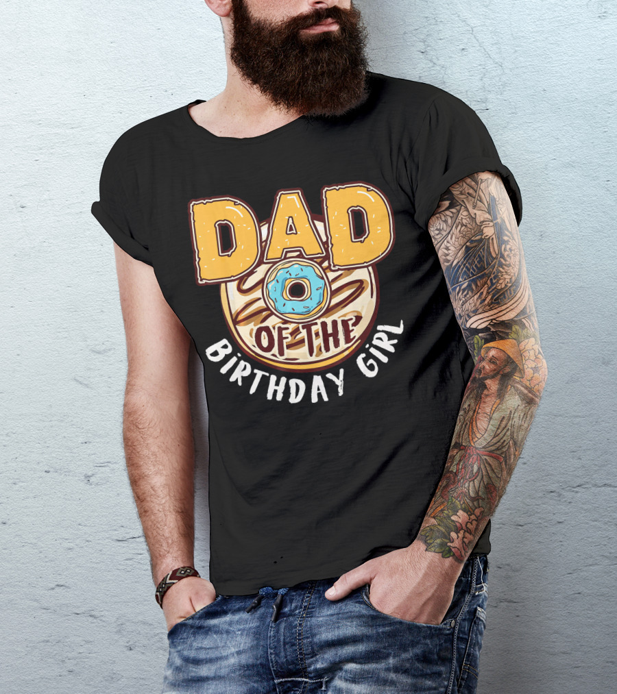 Dad O Donut Of The Birthday Girl T-Shirt