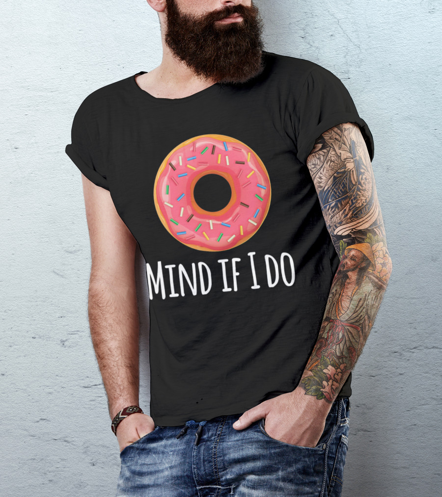 I Donut Mind If I Do Funny Donut Pink Sprinkles T-Shirt