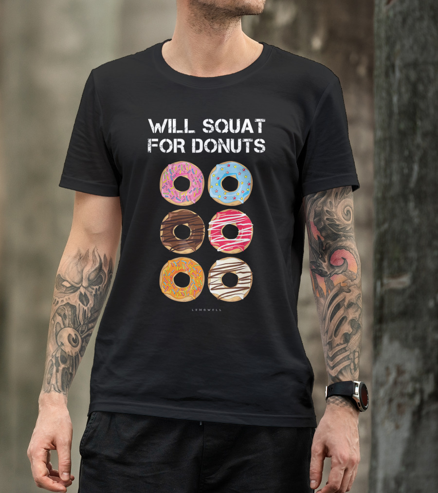 Will Squat For Donuts Lumowell Funny Donut Variety T-Shirt