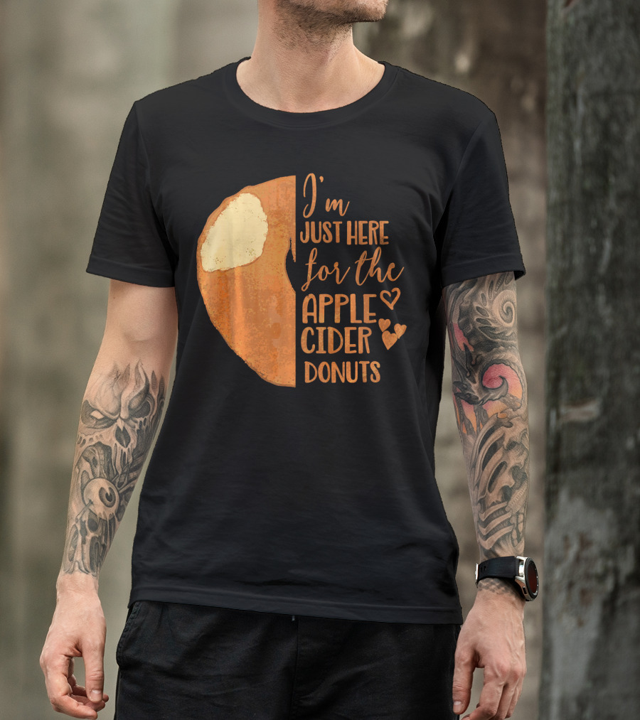 I'm Just Here For The Apple Cider Donuts Heart T-Shirt