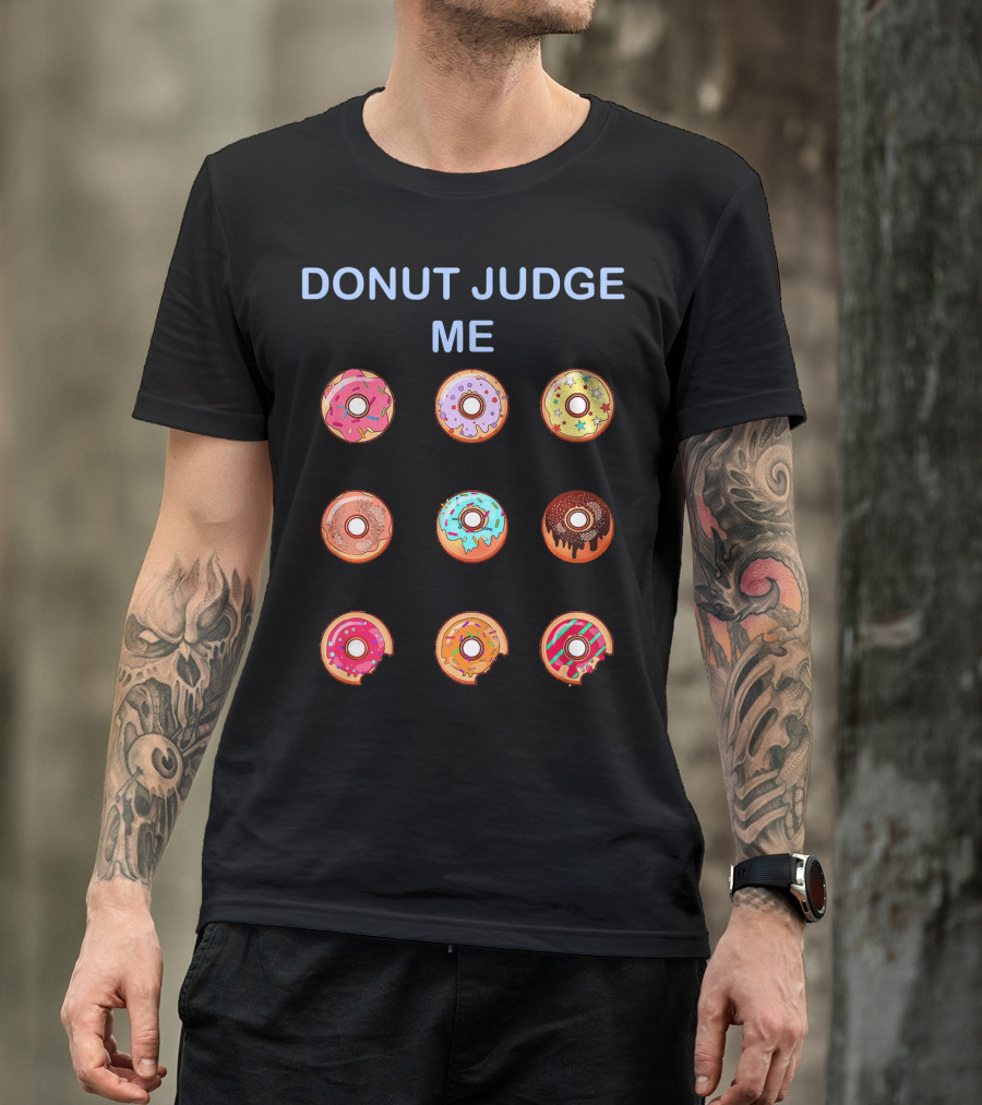 Donut Judge Me Nine Colorful Donuts T-Shirt