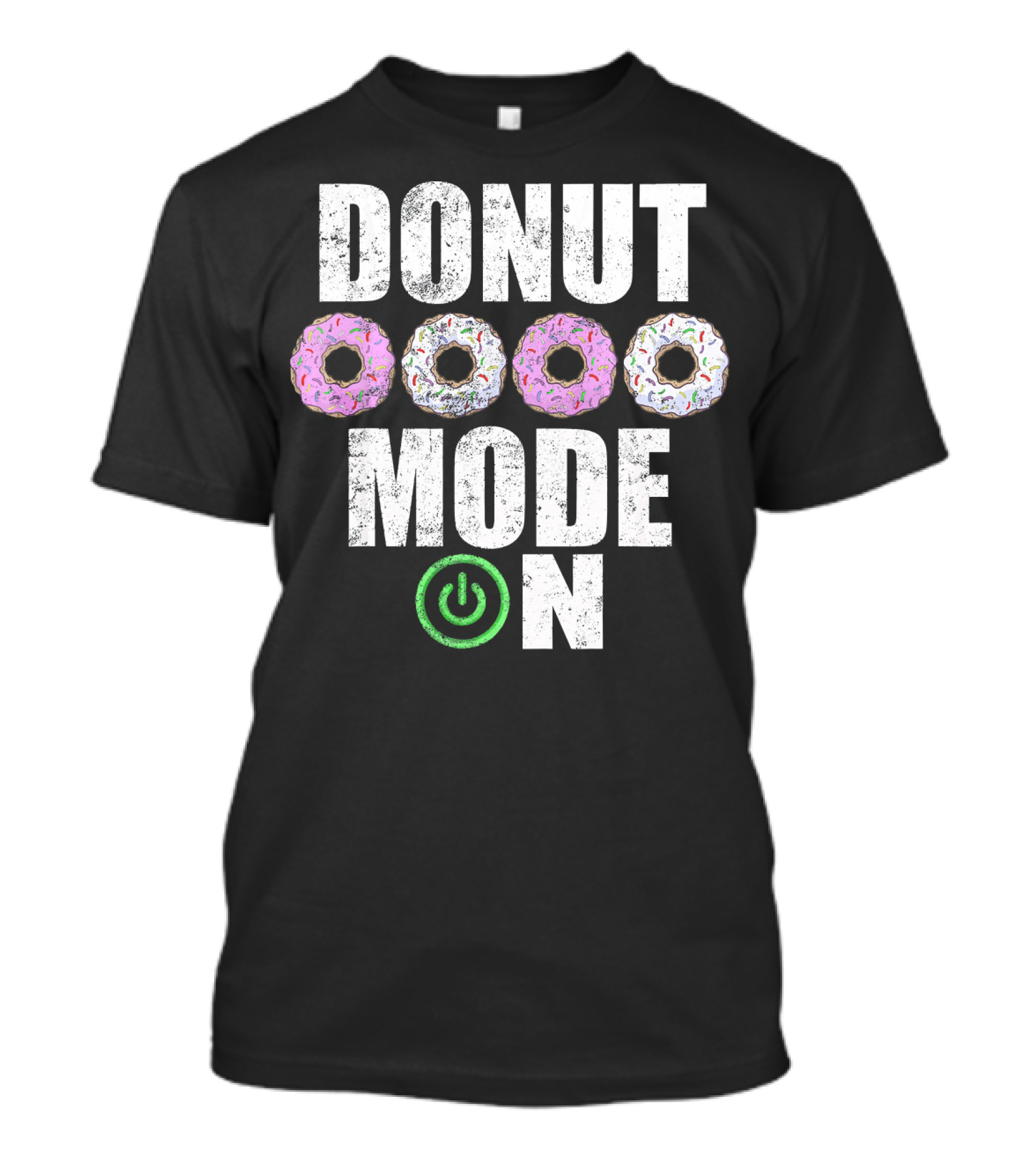 Donut Mode On Funny Food Sayings T-Shirt