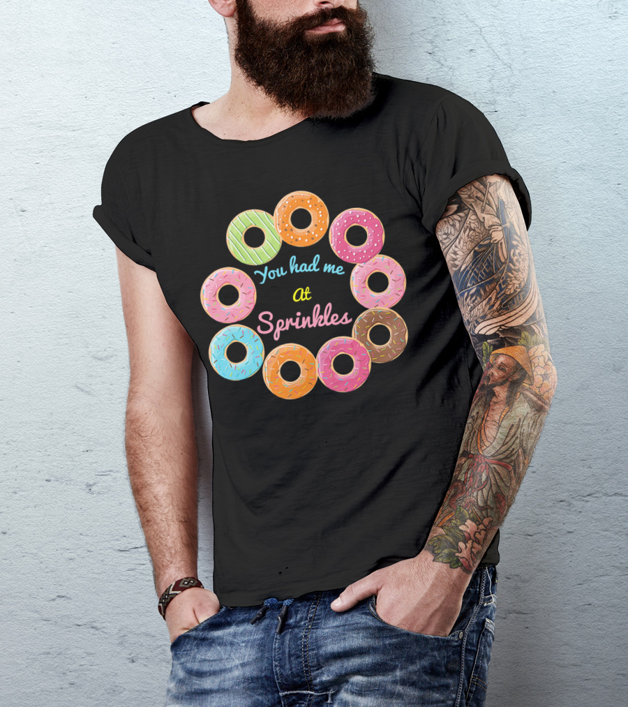 You Had Me At Sprinkles Colorful Donut Circle T-Shirt