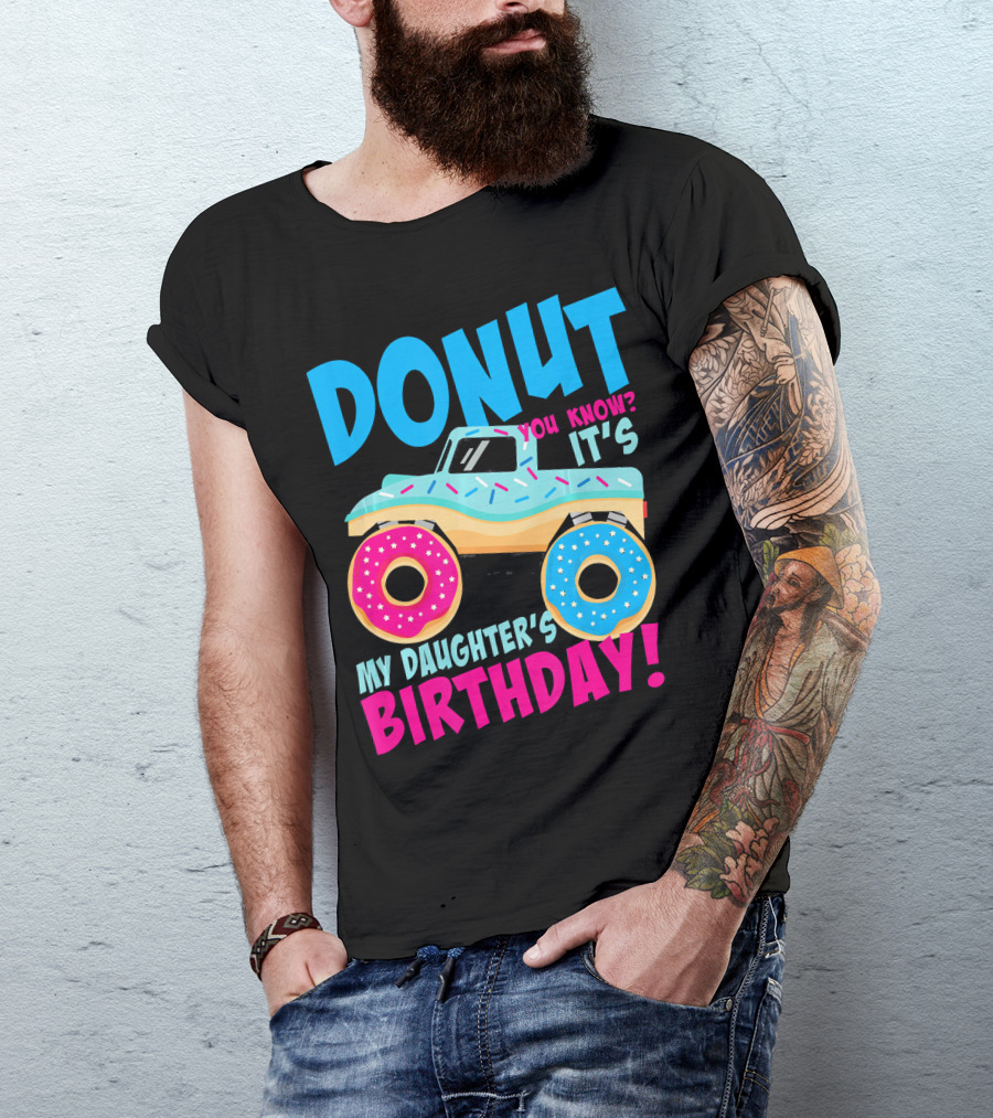 Donut You Know It's My Daughter's Birthday Monster Truck T-Shirt