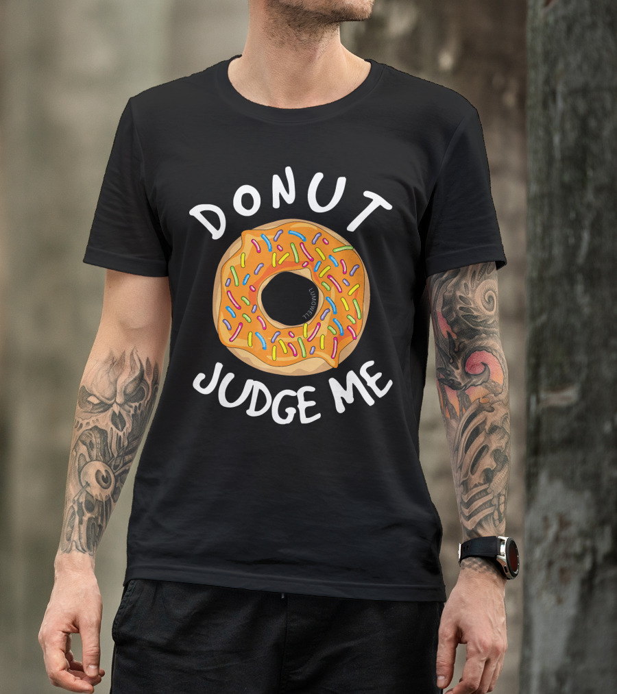 Donut Judge Me Funny Colorful Sprinkled Donuts T-Shirt
