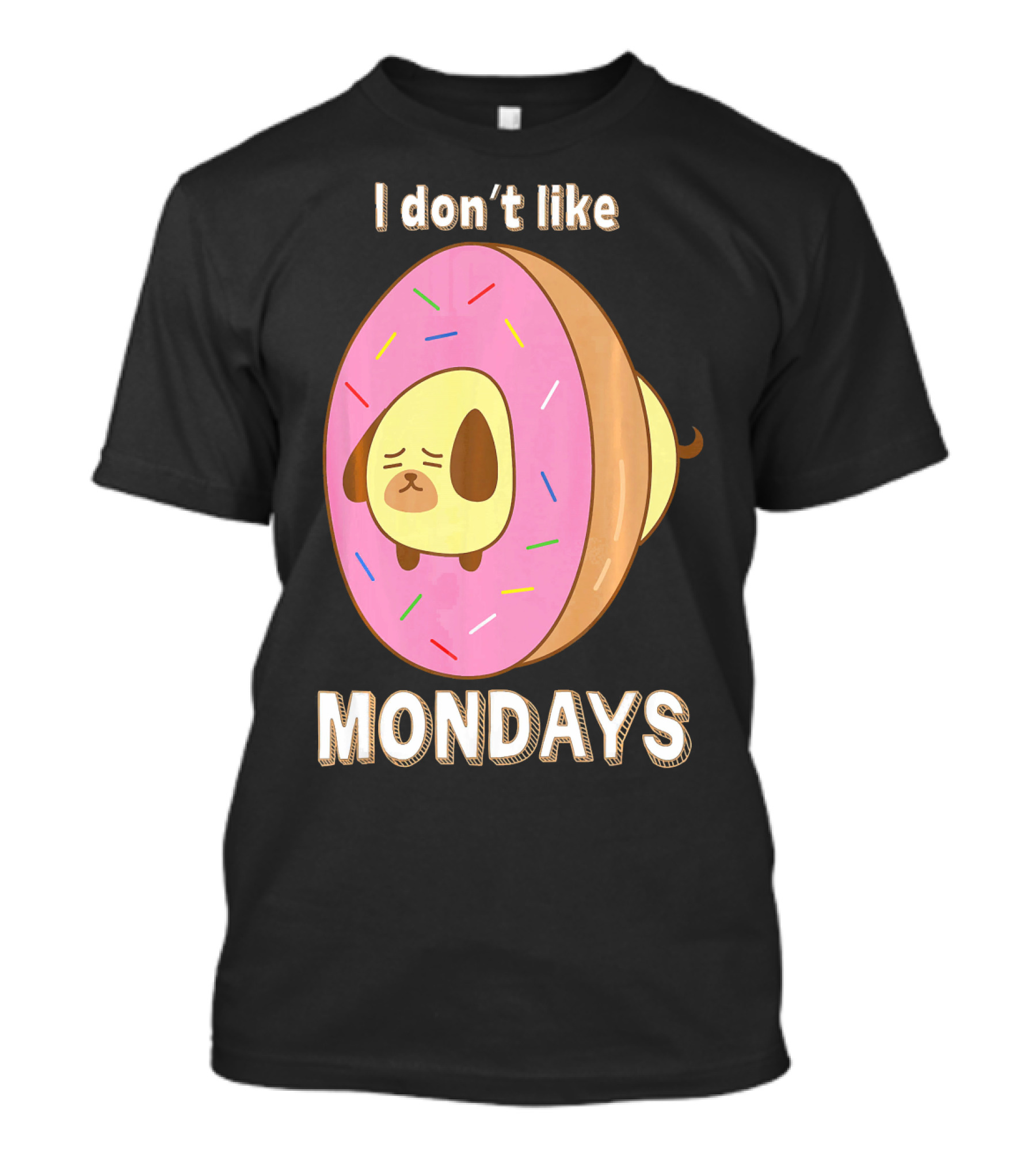 I Don’t Like Mondays Donut Dog T-Shirt
