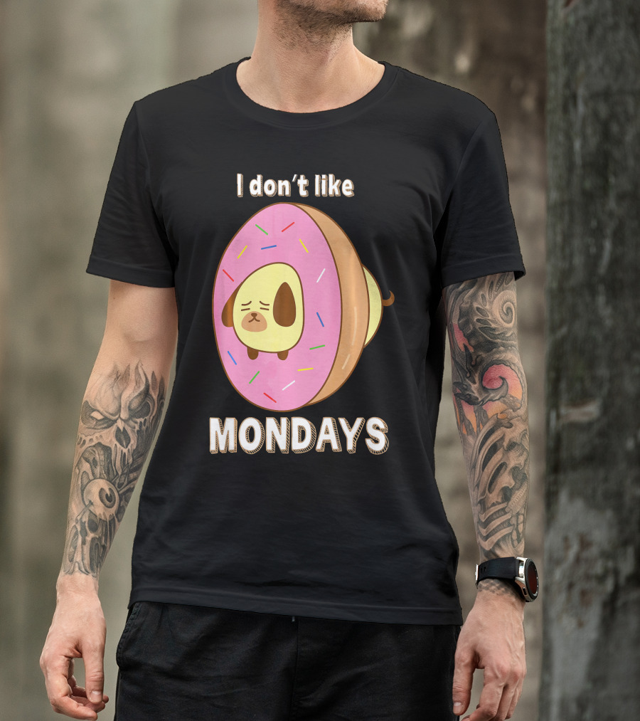 I Don’t Like Mondays Donut Dog T-Shirt