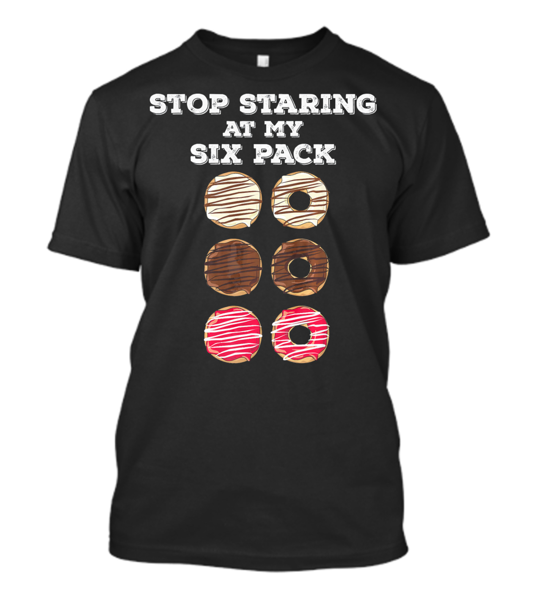 Stop Staring At My Six Pack Funny Doughnut Gym Workout Donut T-Shirt