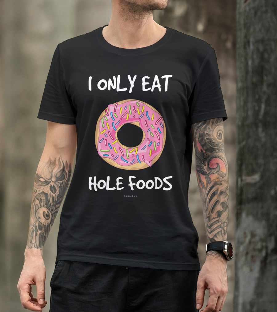 I Only Eat Hole Foods Donuts Pink Frosted Sprinkles T-Shirt