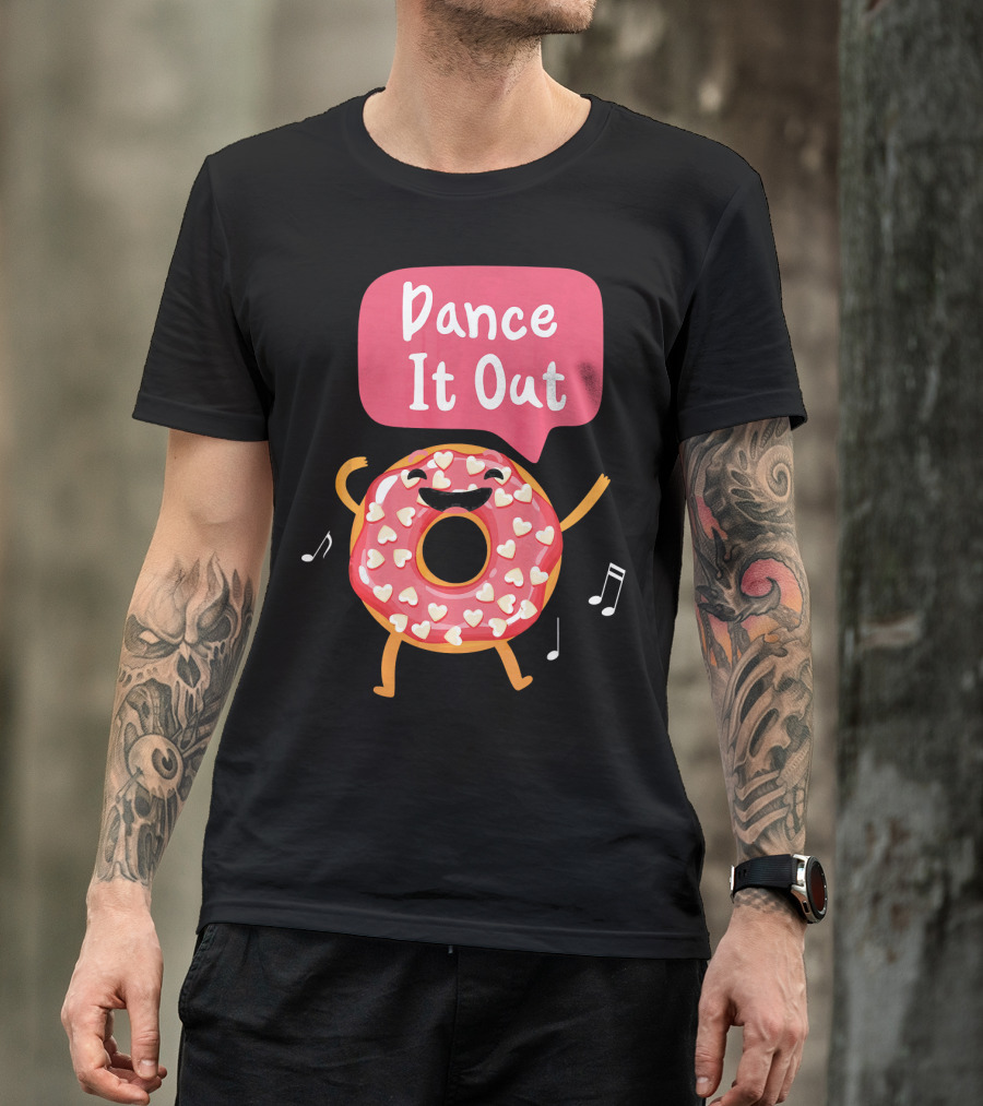 Dance It Out Dancing Donut Cute Happy Adorable T-Shirt