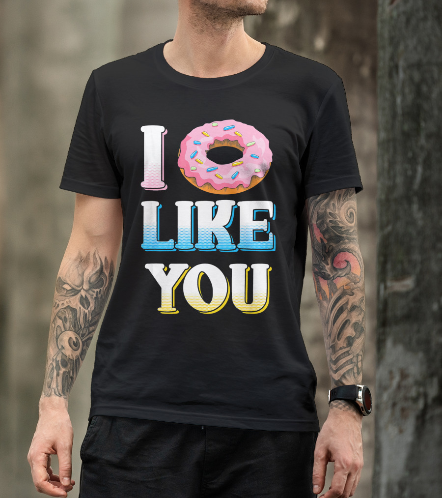 I Donut Like You Funny Sarcasm Sprinkled Doughnut T-Shirt