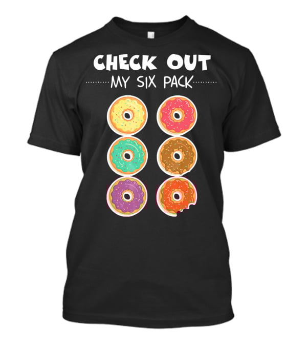 Check Out My Six Pack I Love Donuts T-Shirt