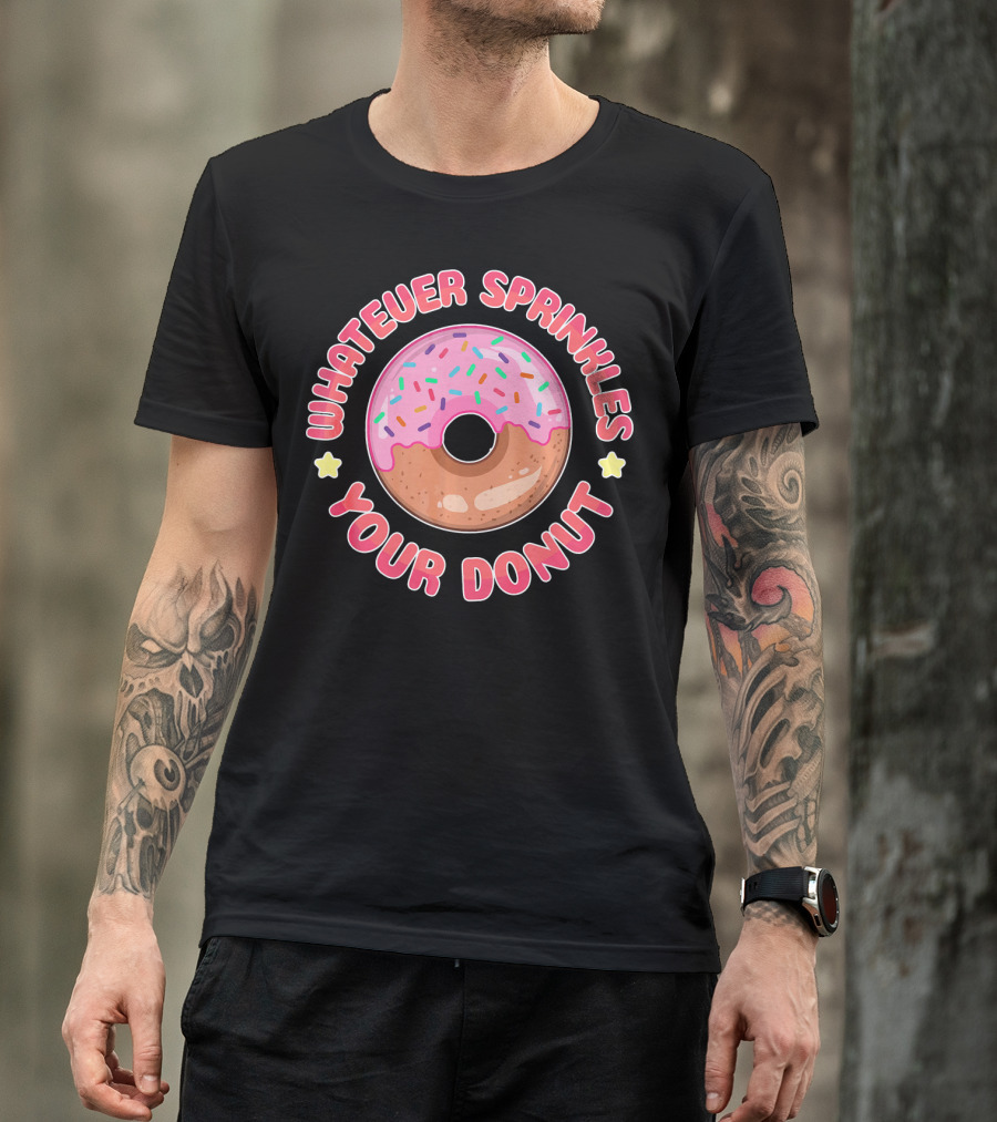 Whatever Sprinkles Your Donut Pink Frosted Sweet Treat T-Shirt