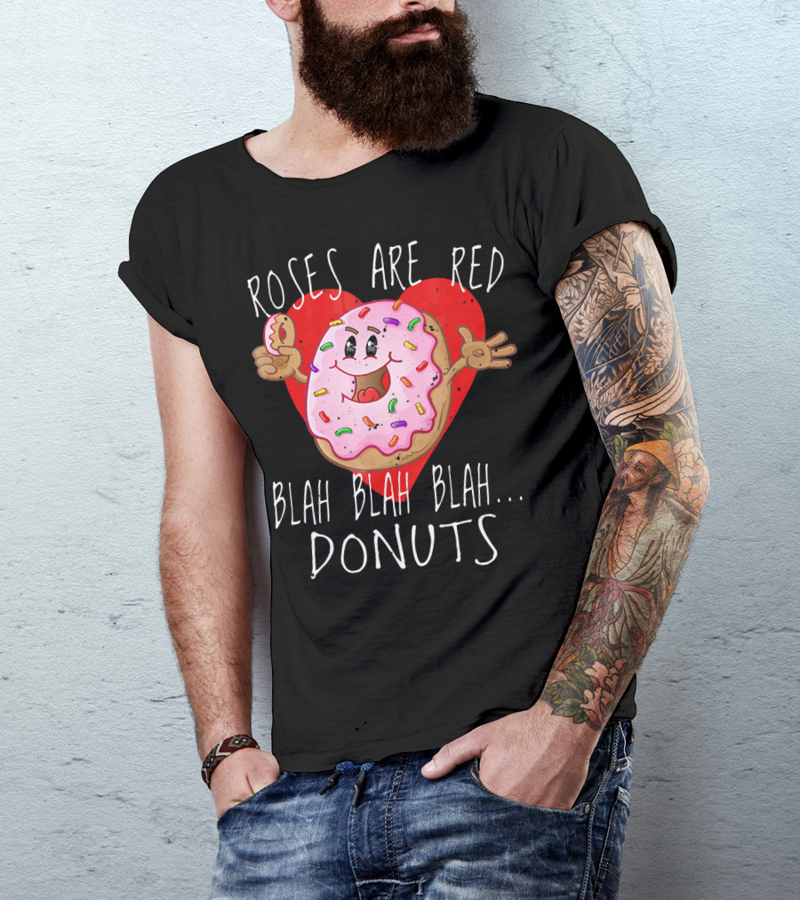Roses Are Red Blah Blah Blah Donuts Funny Valentines Day Men Roses T-Shirt