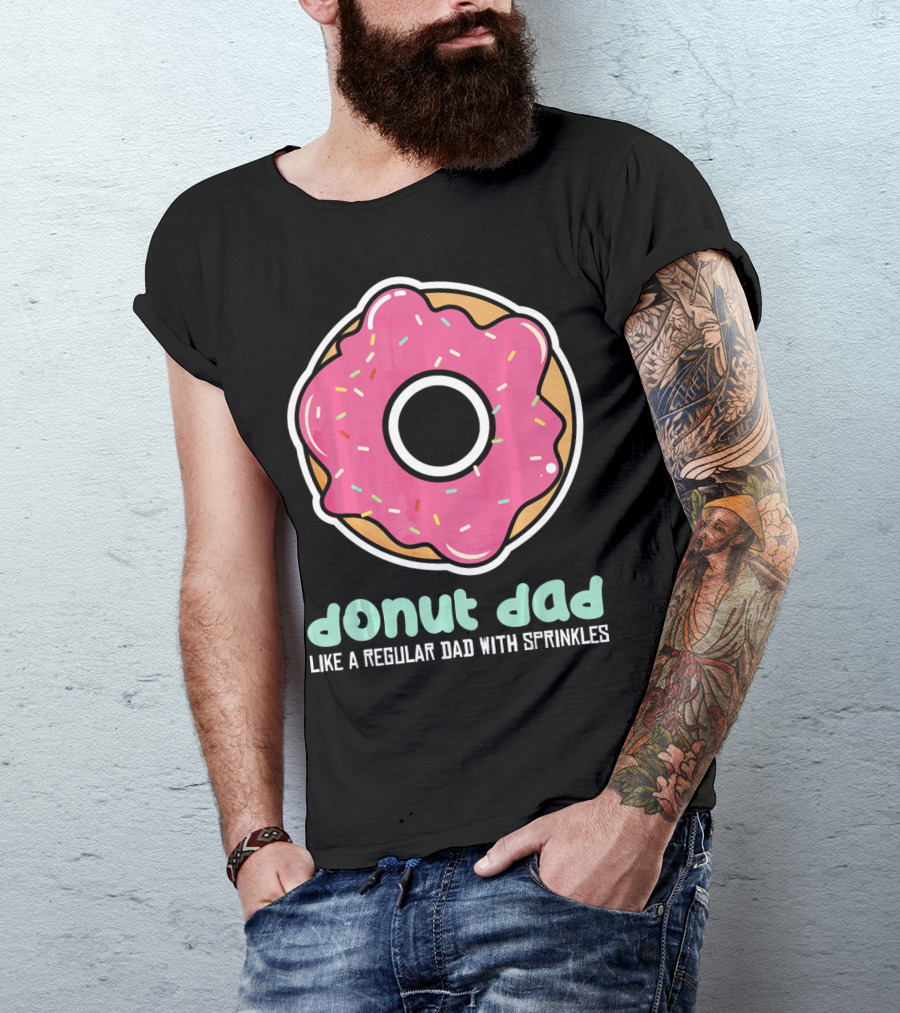Donut Dad Like A Regular Dad With Sprinkles T-Shirt